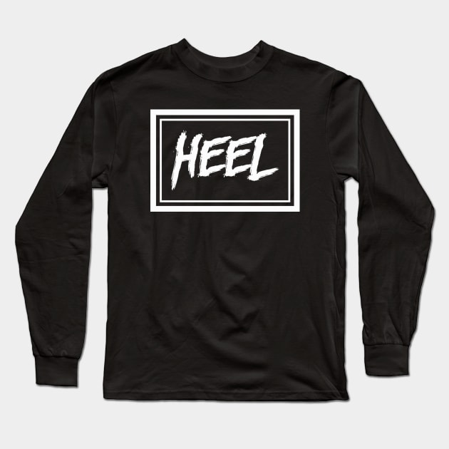 Heel (gritty white) (Pro Wrestling) Long Sleeve T-Shirt by wls